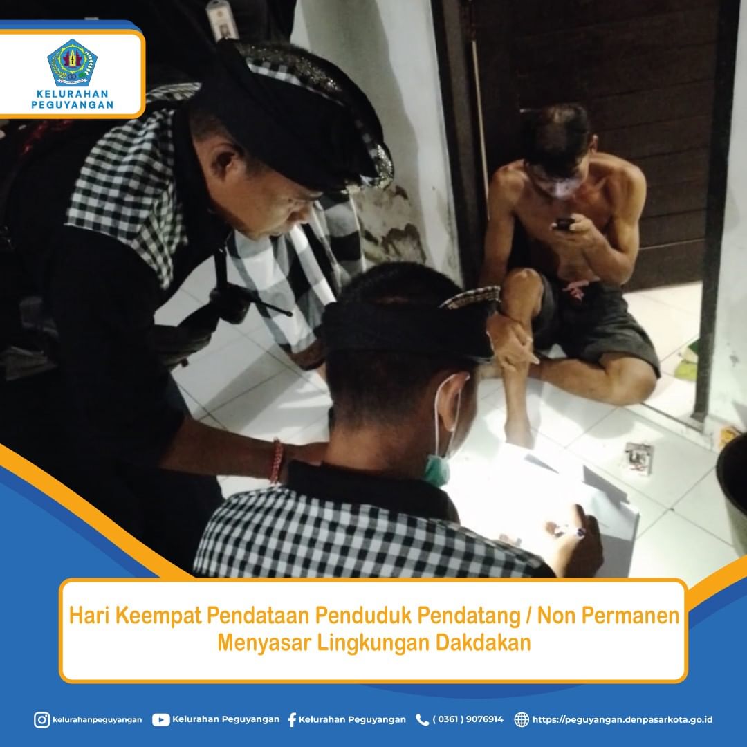 HARI KEEMPAT PENDATAAN PENDUDUK PENDATANG ATAU NON PERMANEN MENYASAR LINGKUNGAN DAKDAKAN