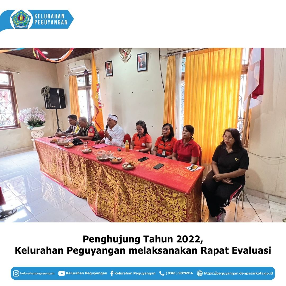 PENGHUJUNG TAHUN 2022, KELURAHAN PEGUYANGAN MELAKSANAKAN RAPAT EVALUASI