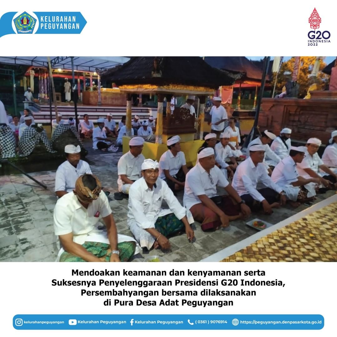 MENDOAKAN KEAMANAN DAN KENYAMANAN SERTA SUKSESNYA PENYELENGGARAAN PRESIDENSI G20 INDONESIA YANG DILAKSANAKAN DI PURA DESA ADAT PEGUYANGAN