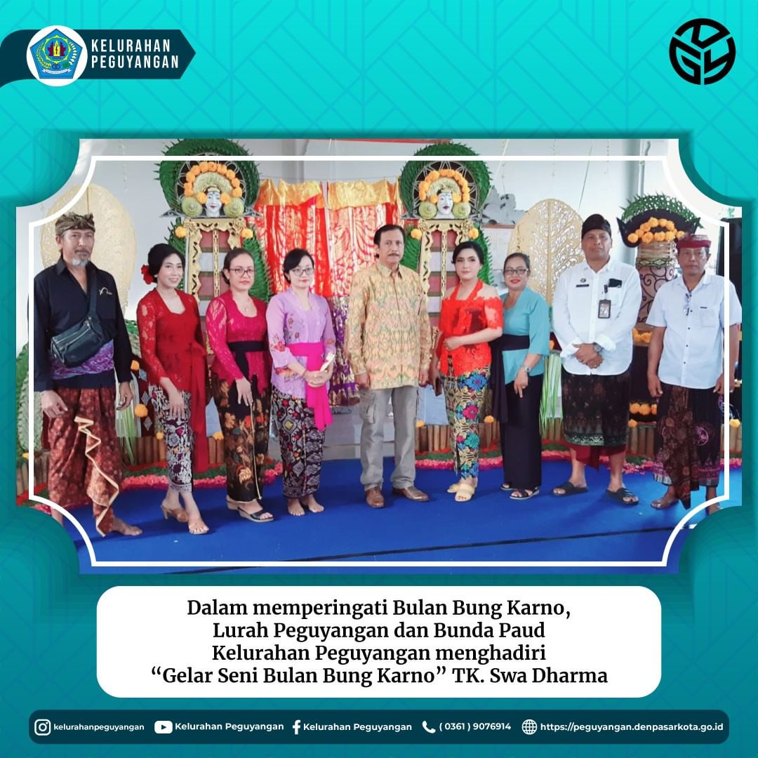 DALAM MEMPERINGATI BULAN BUNG KARNO, LURAH PEGUYANGAN DAN BUNDA PAUD KELURAHAN PEGUYANGAN MENGHADIRI "GELAR SENI BULAN BUNG KARNO" TK. SWA DHARMA