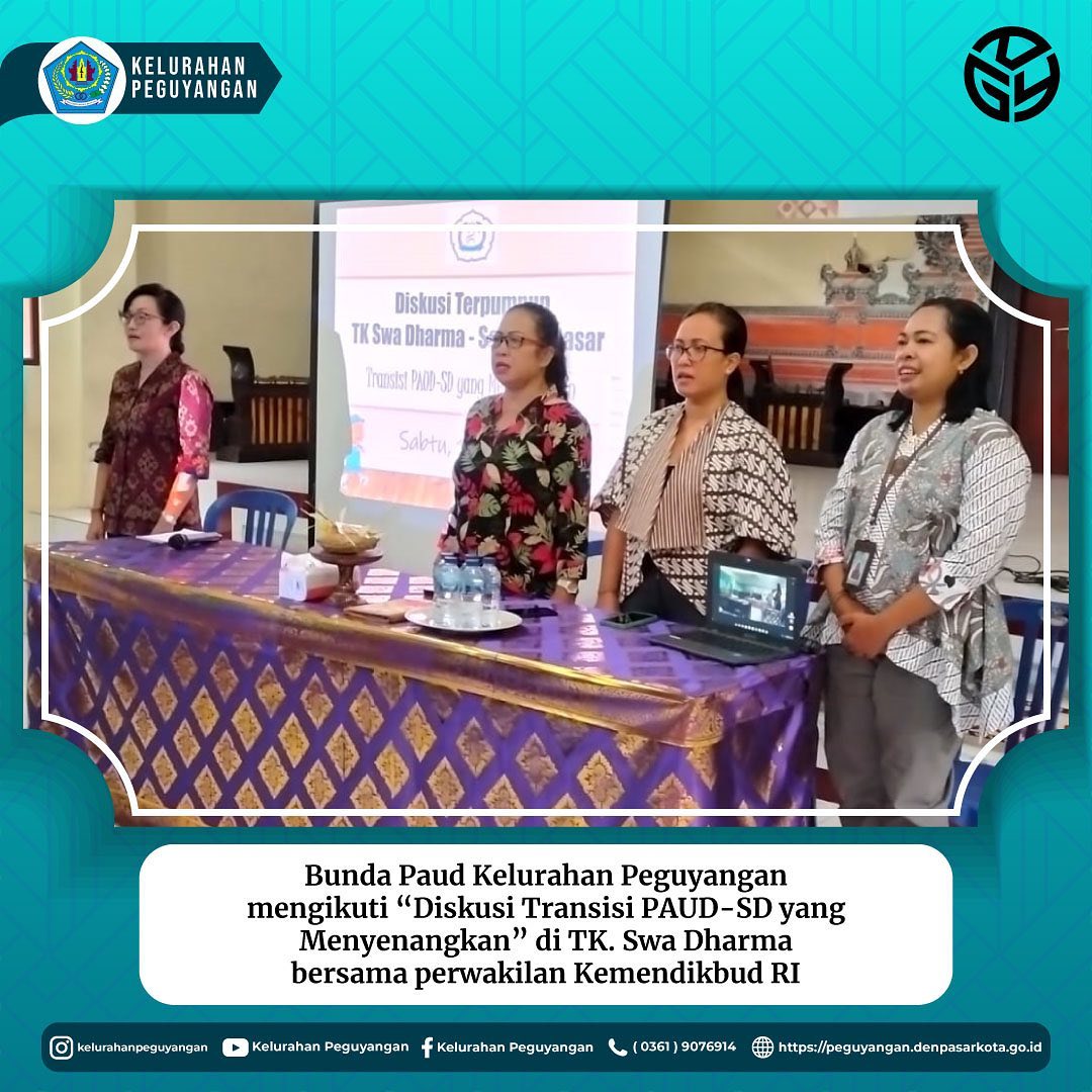 BUNDA PAUD KELURAHAN PEGUYANGAN MENGIKUTI "DISKUSI TRANSISI PAUD-SD YANG MENYENANGKAN" DI TK. SWA DHARMA BERSAMA PERWAKILAN KEMENDIKBUD RI