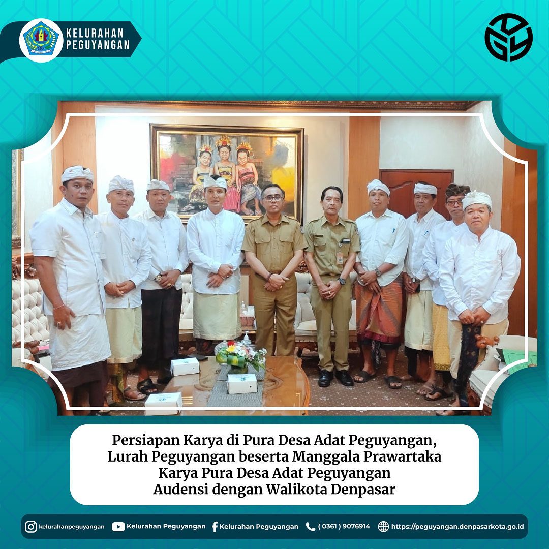 PERSIAPAN KARYA DI PURA DESA ADAT PEGUYANGAN, LURAH PEGUYANGAN BESERTA MANGGALA PRAWARTAKA KARYA PURA DESA ADAT PEGUYANGAN AUDENSI DENGAN WALIKOTA DENPASAR 