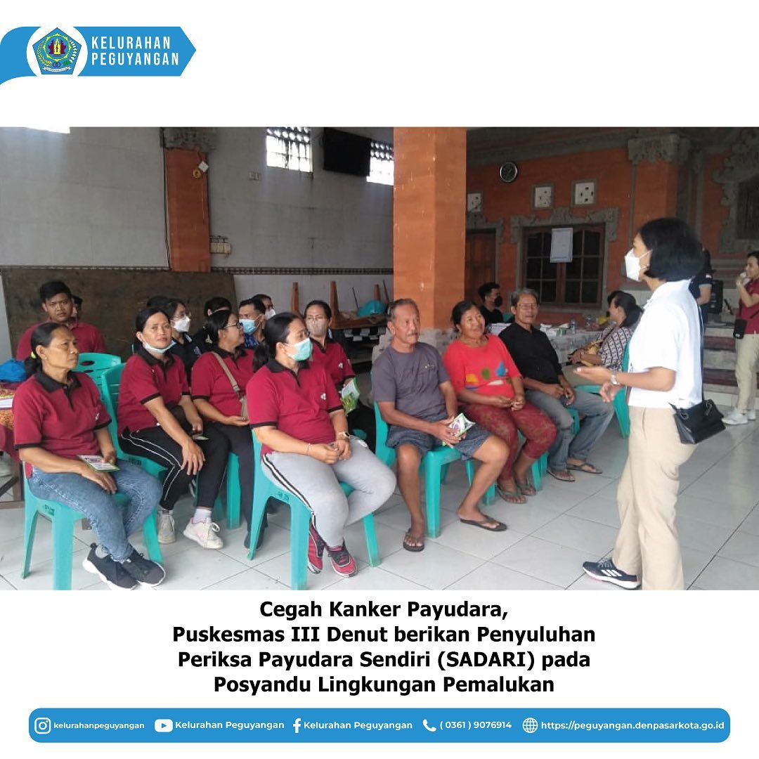 CEGAH KANKER PAYUDARA PUSKESMAS III DENUT BERIKAN PENYULUHAN PERIKSA PAYUDARA SENDIRI (SADARI) PADA POSYANDU LINGKUNGAN PEMALUKAN