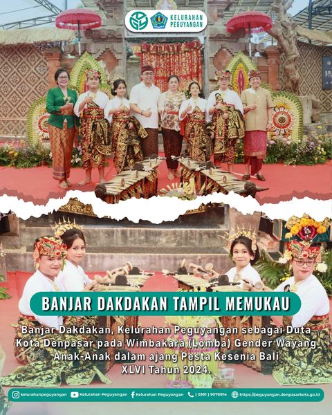 BANJAR DAKDAKAN, KELURAHAN PEGUYANGAN SEBAGAI DUTA KOTA DENPASAR PADA WIMBAKARA GENDER WAYANG ANAK-ANAK DALAM AJANG PESTA KESENIAN BALI XLVI TAHUN 2024 